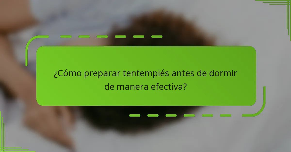 ¿Cómo preparar tentempiés antes de dormir de manera efectiva?