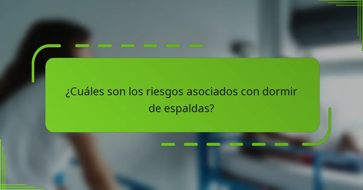 ¿Cuáles son los riesgos asociados con dormir de espaldas?