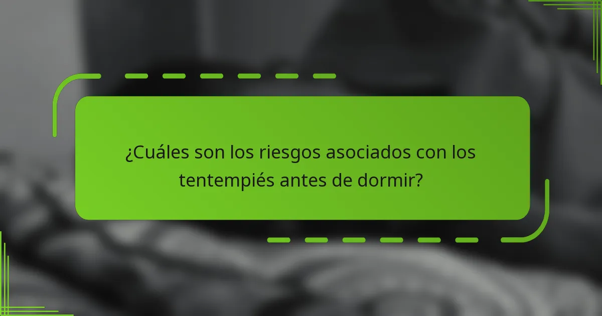 ¿Cuáles son los riesgos asociados con los tentempiés antes de dormir?