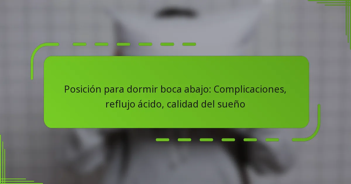 Posición para dormir boca abajo: Complicaciones, reflujo ácido, calidad del sueño